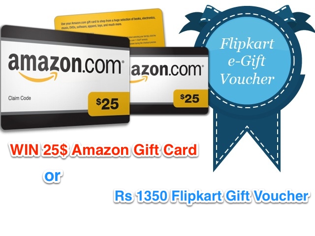 Free 25 Amazon Gift Card or Rs 1350 worth Flipkart Vouchers