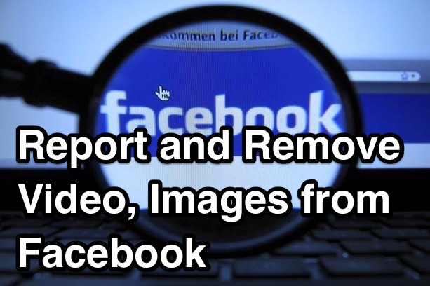 report remove videos facebook