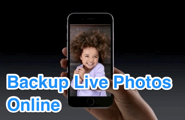 backup live photos online iphone 6s