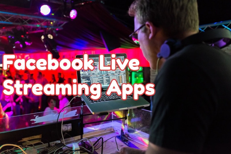 facebook live streaming apps