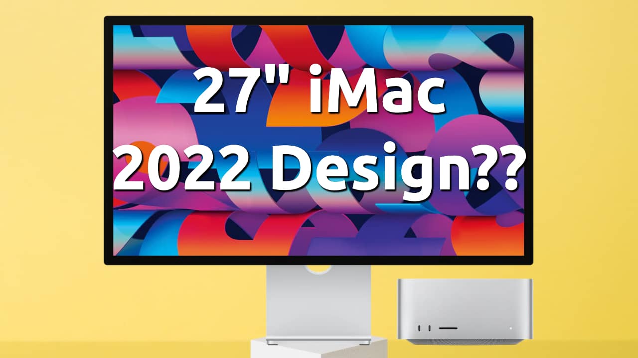 New iMac 2022 Release Date: Will There Be A New 27in iMac?