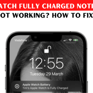 apple watch fully charged notification not working iphone