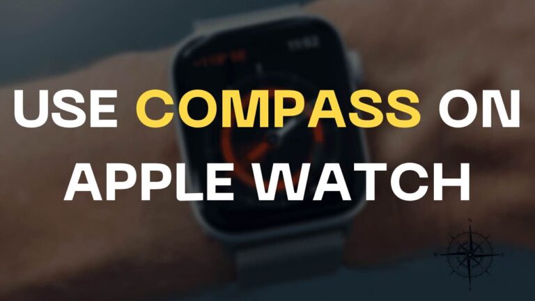 How to Use Compass on Apple Watch?