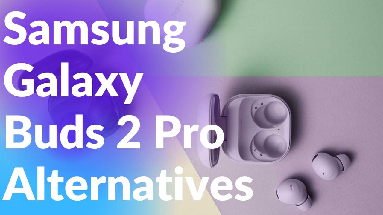samsung galaxy buds 2 pro alternatives