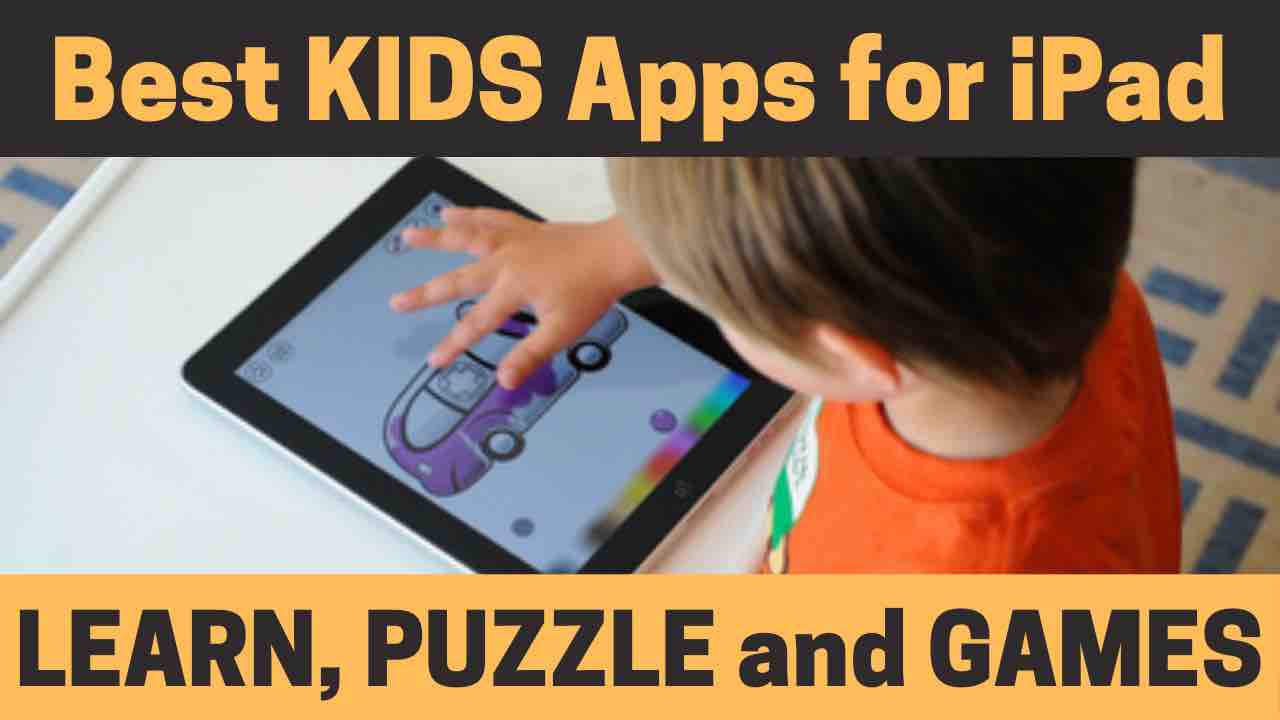 Best iPad Apps for Kids to Learn, Puzzle and Games