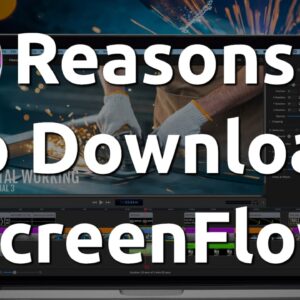 Reasons to Download ScreenFlow Worth Money