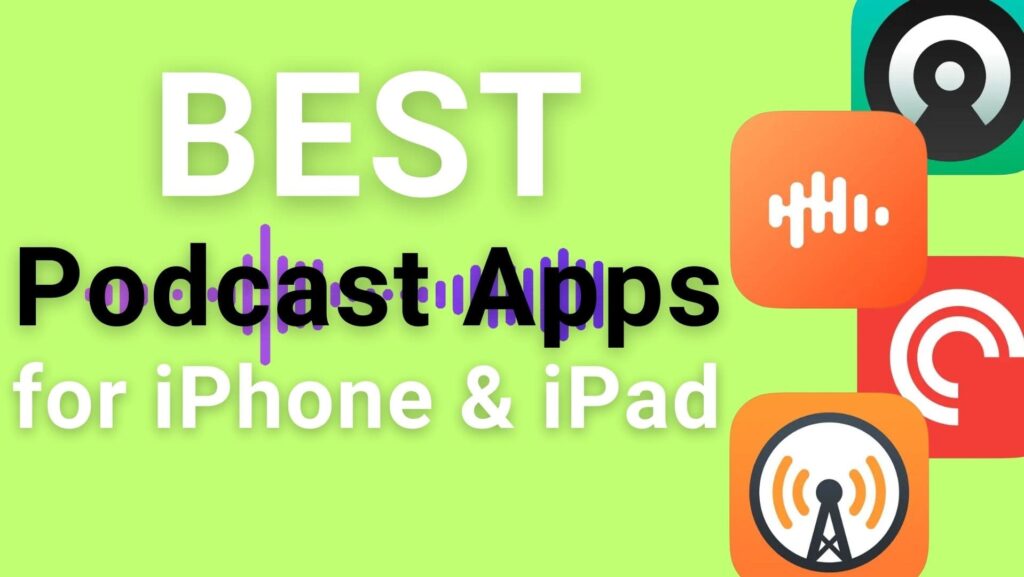 Best Podcast Apps iPhone and iPad