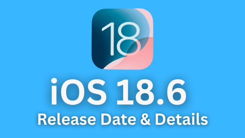 ios 18.6 release date news