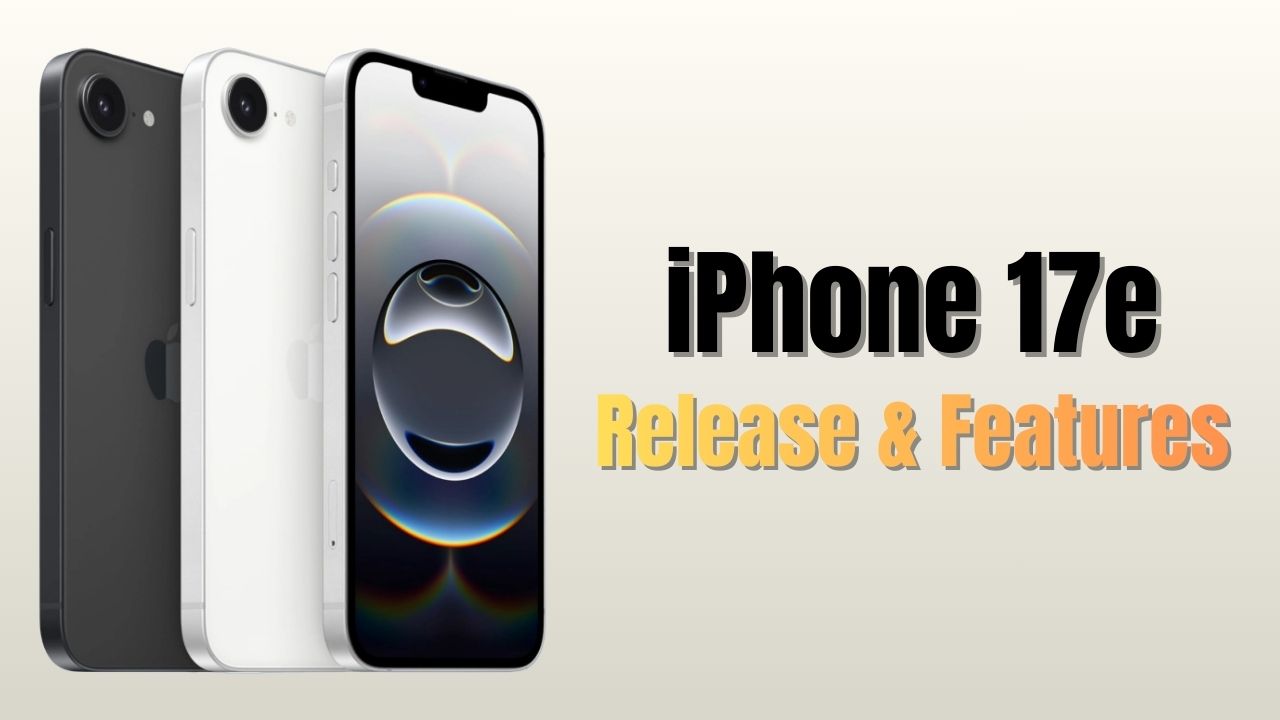 iPhone 17e Release Date and Features